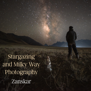Stargazing and Milky Way Photography in Zanskar