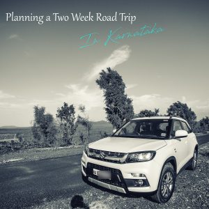 How to Plan a Two Week Road Trip in Karnataka